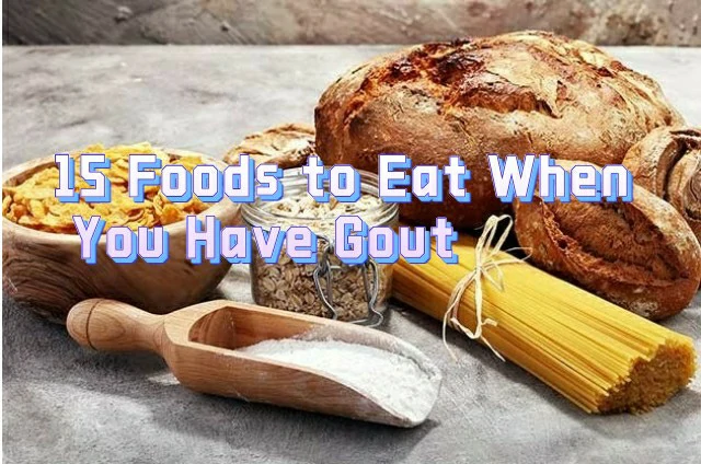 15 Foods to Eat When You Have Gout