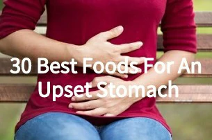 30 Best Foods For An Upset Stomach