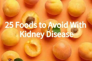 25 Foods to Avoid With Kidney Disease